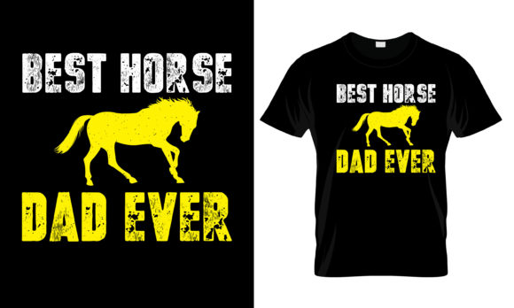 Best Horse Dad Ever T-Shirt: Graphics & Print Templates