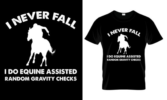 I Never Fall I Do Equine T-Shirt: Graphics for Print Templates