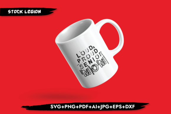 Loud Proud Senior Mom: Bold Graphics for Crafts