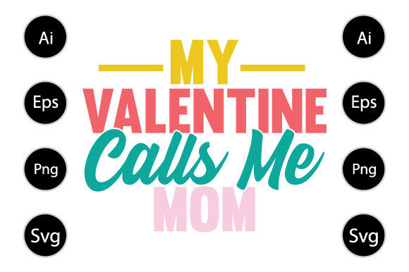 My Valentine Calls Me Mom T Shirt: Graphics & Crafts for Content Creators