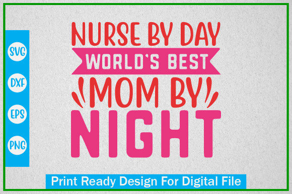 NURSE BY DAY WORLD S BEST MOM BY NIGHT