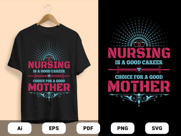 Nursing is a Good Career T-shirts Design: Graphics & Print Templates