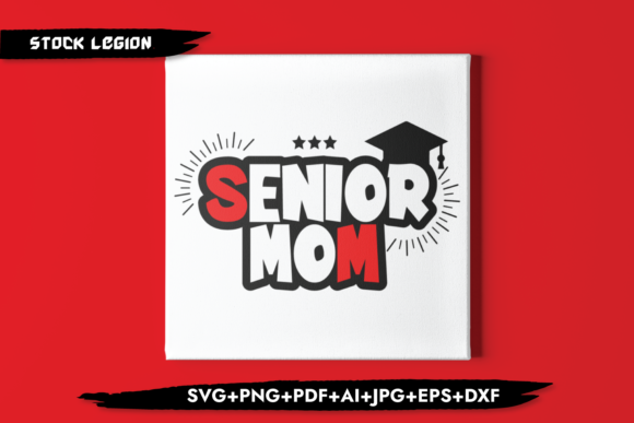Senior Mom Graduate: Graphics for Crafts & Branding