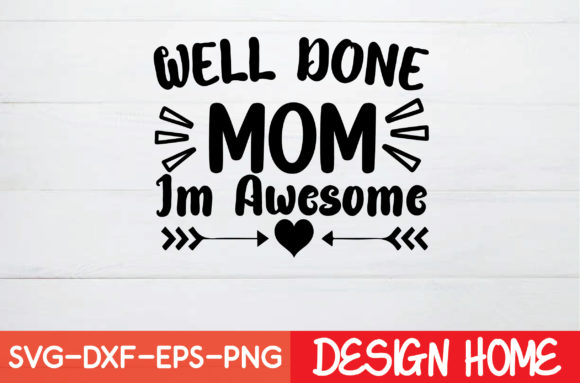 Well Done Mom Graphics for Crafts & Branding