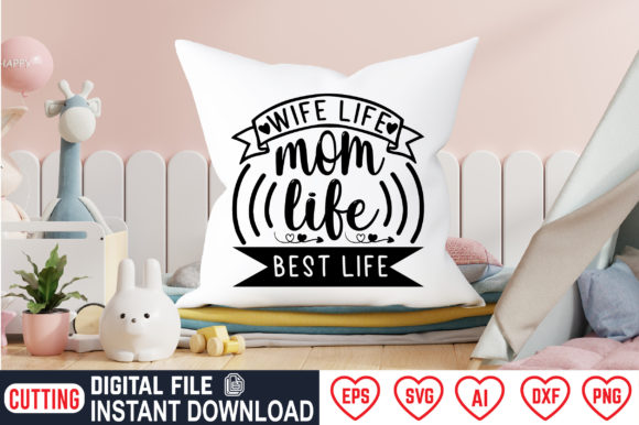 Wild Life Mom Life Best Life: Graphics for Crafts